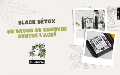 Un savon contre l’acné ? Le Black Detox, savon au chanvre d’Hanapiz, est là pour vous !